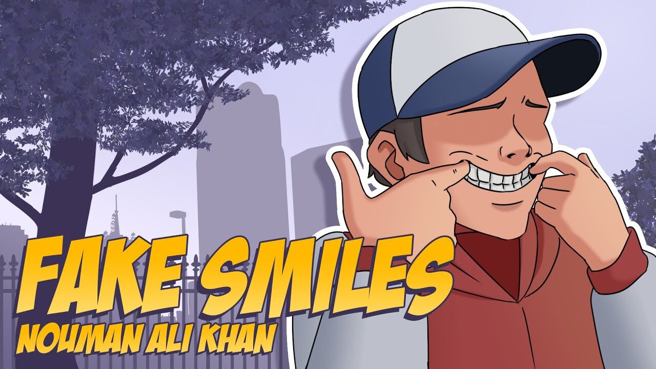 Fake Smiles - Nouman Ali Khan