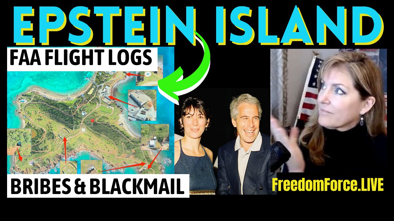 Epstein Island/Maxwell Trial – FAA Flight Logs, Bribes and Blackmail 12-1-21