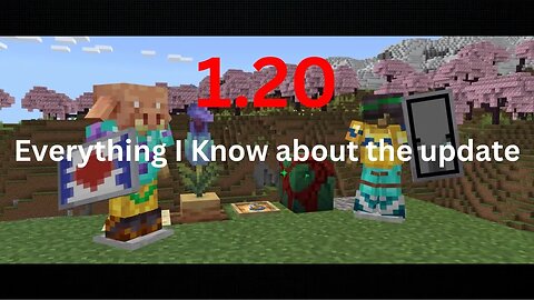 Everything I KNOW About Minecraft 1.20