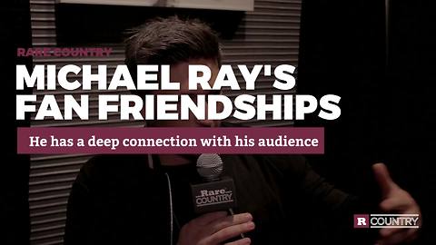 Michael Ray's fan friendships | Rare Country