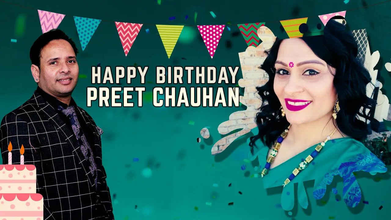 Happy Birthday to Preet chauhan Ji 🎂