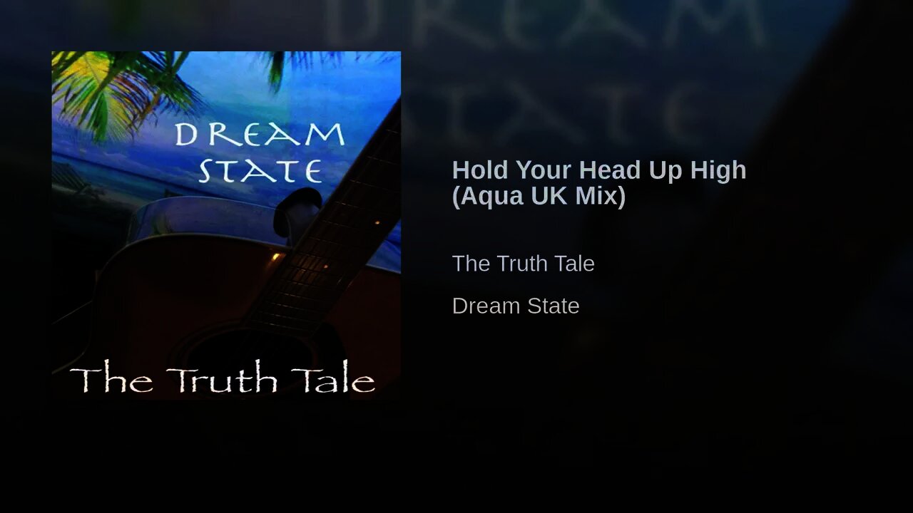 Hold Your Head Up High (Aqua UK Mix) By The Truth Tale