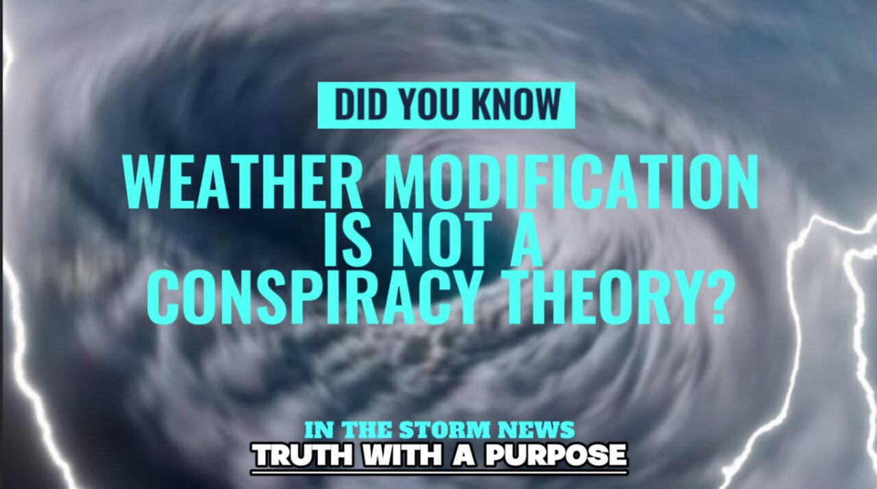 ITSN presents: 'WEATHER MODIFICATION IS NOT A CONSPIRACY THEORY? 10.12