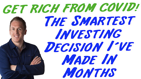2/2/21 GETTING RICH FROM COVID: The Smartest Investing Decision I’ve Made In Months