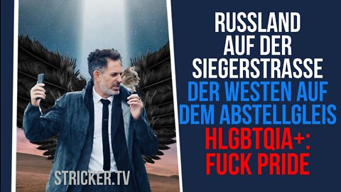 Russland auf der Siegerstrasse. Der Westen auf dem Abstellgleis. HLGBTQIA+: Fuck Pride