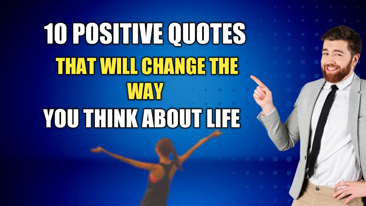 10 positive quotes that will change the way you think about life | Motivation and Inspired quotes |