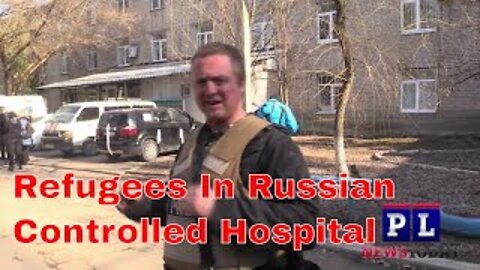 Ukraine | Mariupol Refugees In Russian Controlled Hospital - Patrick Lancaster