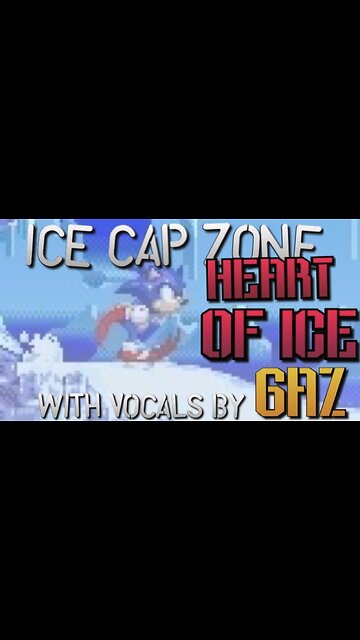 “Heart Of Ice” Ice Cap Zone - Sonic 3 PARODY song w. Vocals