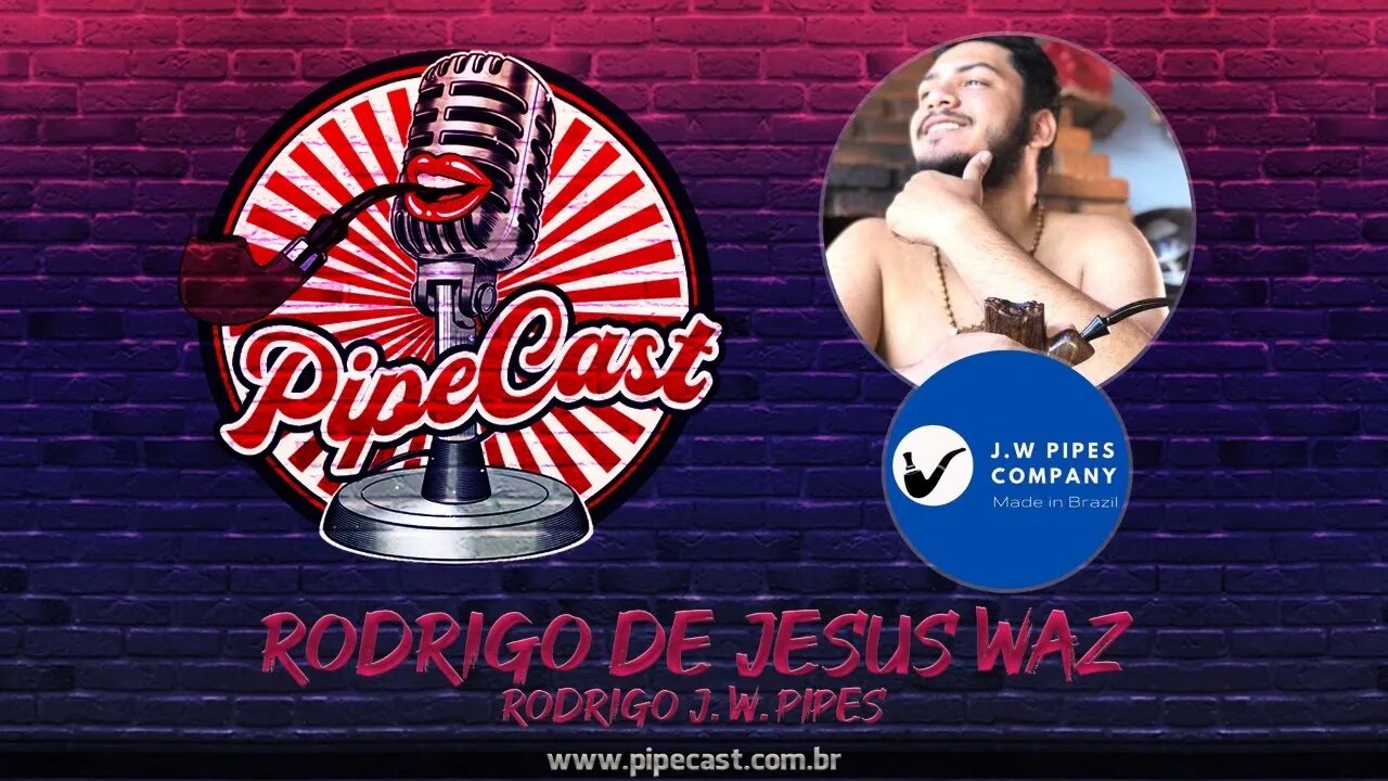 Rodrigo de Jesus Waz - Rodrigo J. W. Pipes - PipeCast #2-03