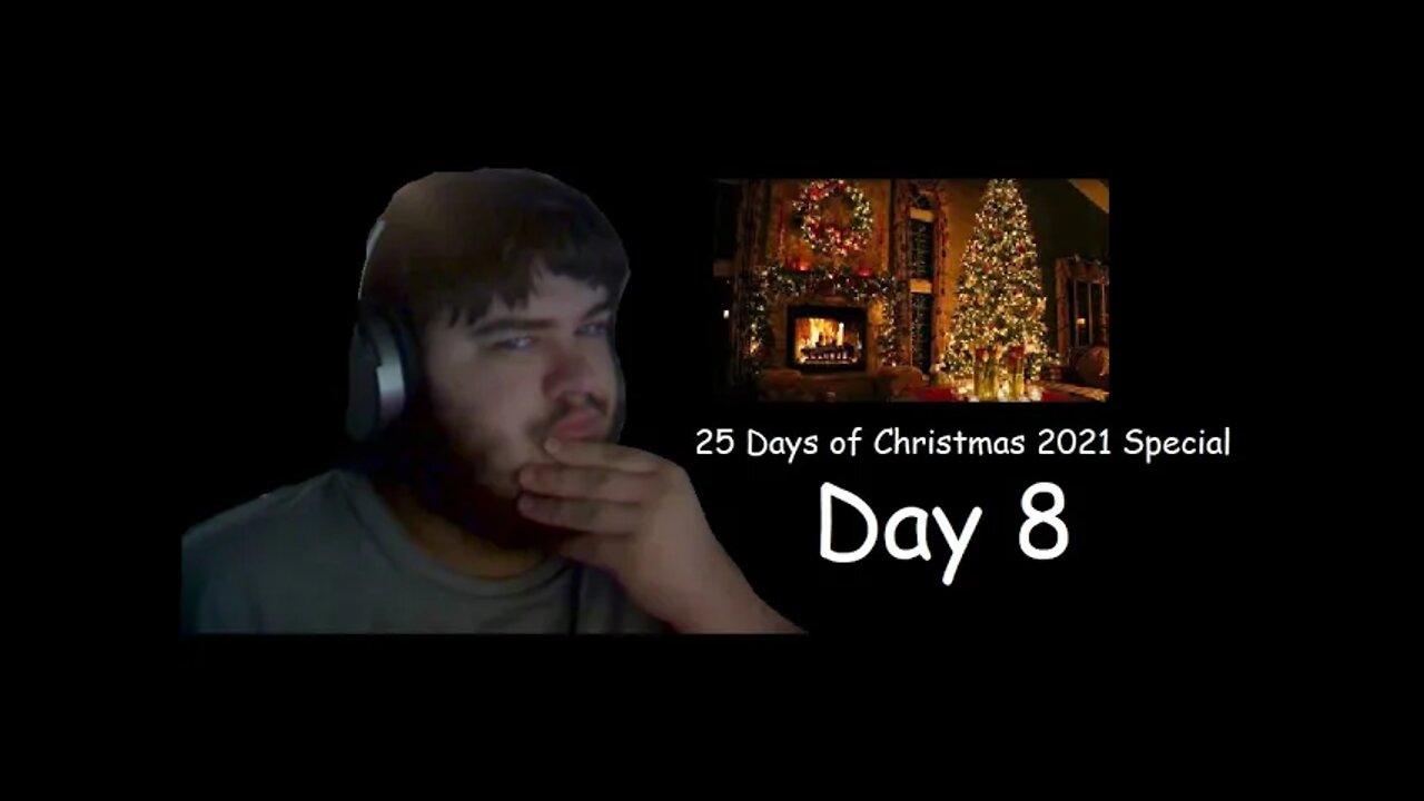 25 Days of Christmas 2021 Special (Day 8)