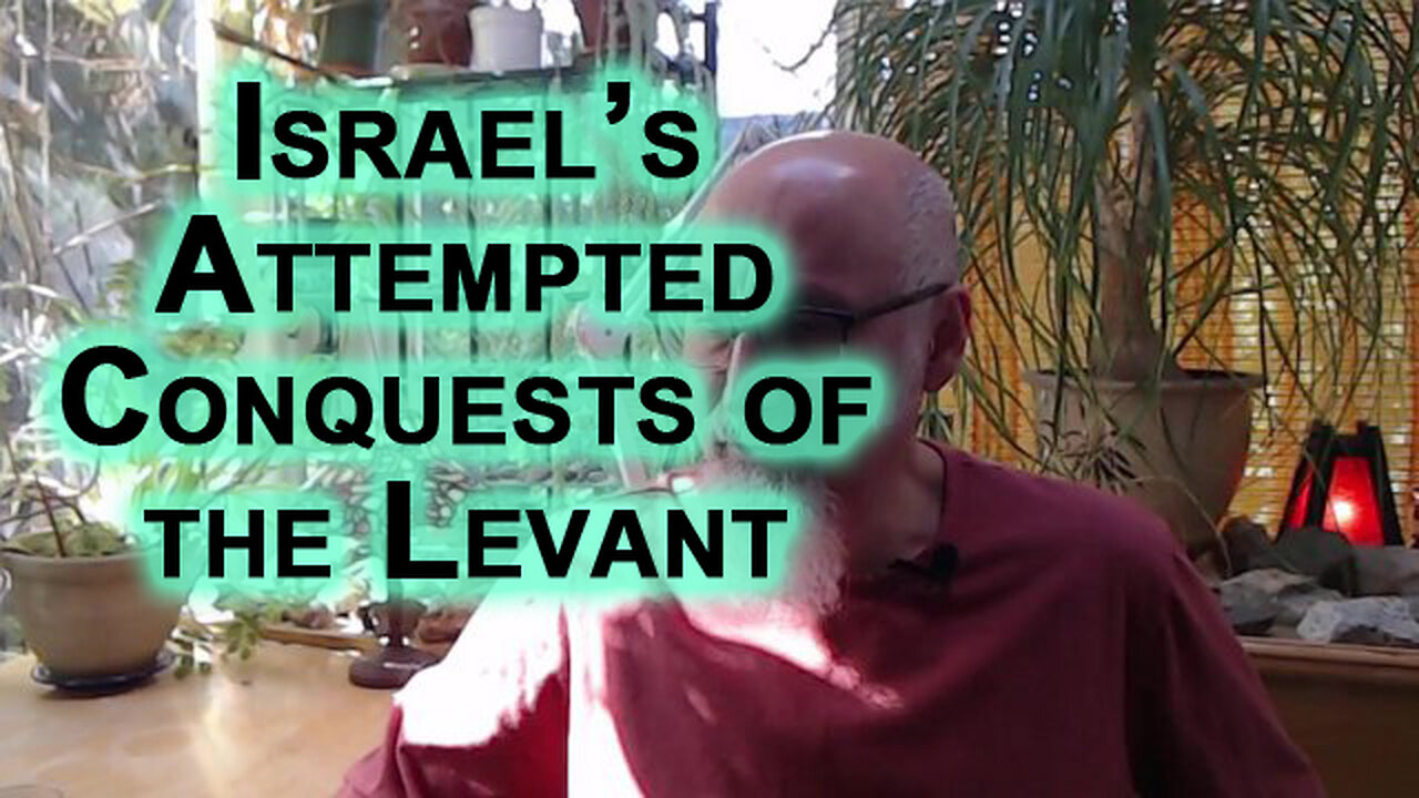 Israel’s Attempted Conquests of the Levant, Waging War & Genocide, Collapsing the Western World