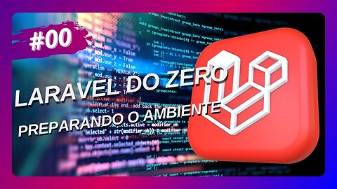 Laravel do Zero - #00 - Preparando o Ambiente de Desenvolvimento para o Laravel 10 - Curso Laravel