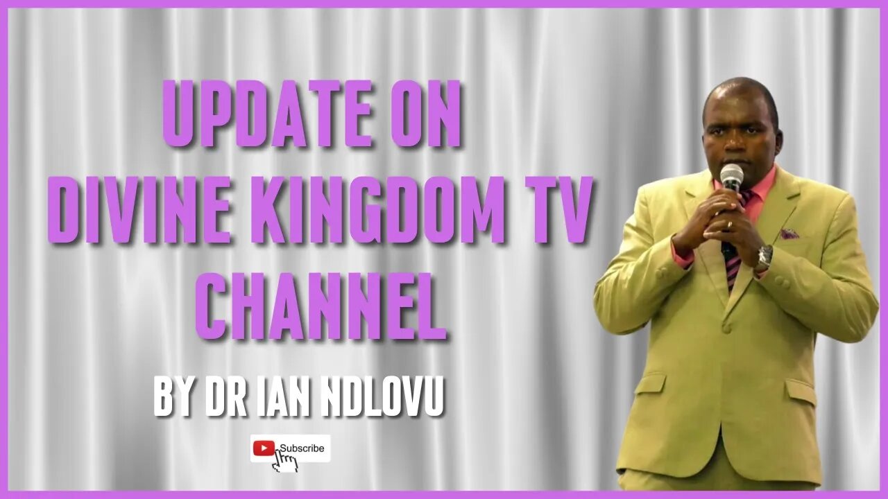 Update on Divine Kingdom TV channel by Dr. Ian Ndlovu