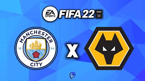 Fifa 22 - Manchester City x Wolverhampton