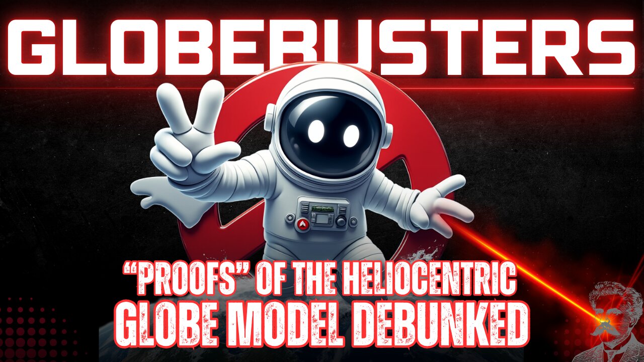 GLOBEBUSTERS LIVE | Episode 12.4 | "Proofs" of the Heliocentric Globe Model Debunked - 10/27/24