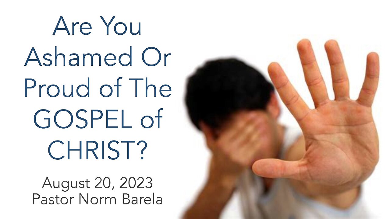 Are You Ashamed or Proud Of The GOSPEL OF JESUS CHRIST?