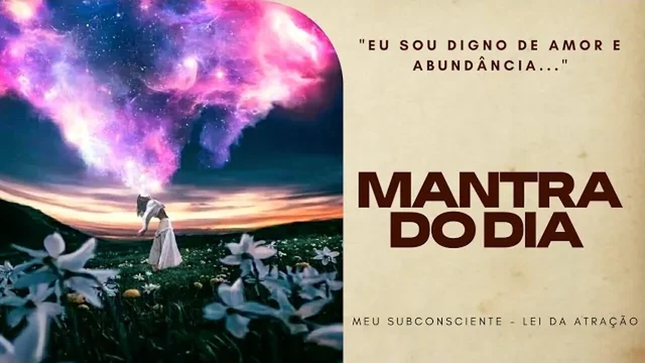 MANTRA DO DIA | Eu sou digno de amor e abundância #mantra #mantradodia #leidaatração