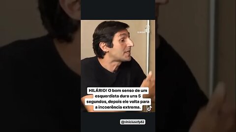 O bom senso de um esquerdista dura uns 5 segundos, depois ele volta para a incoerência extrema.