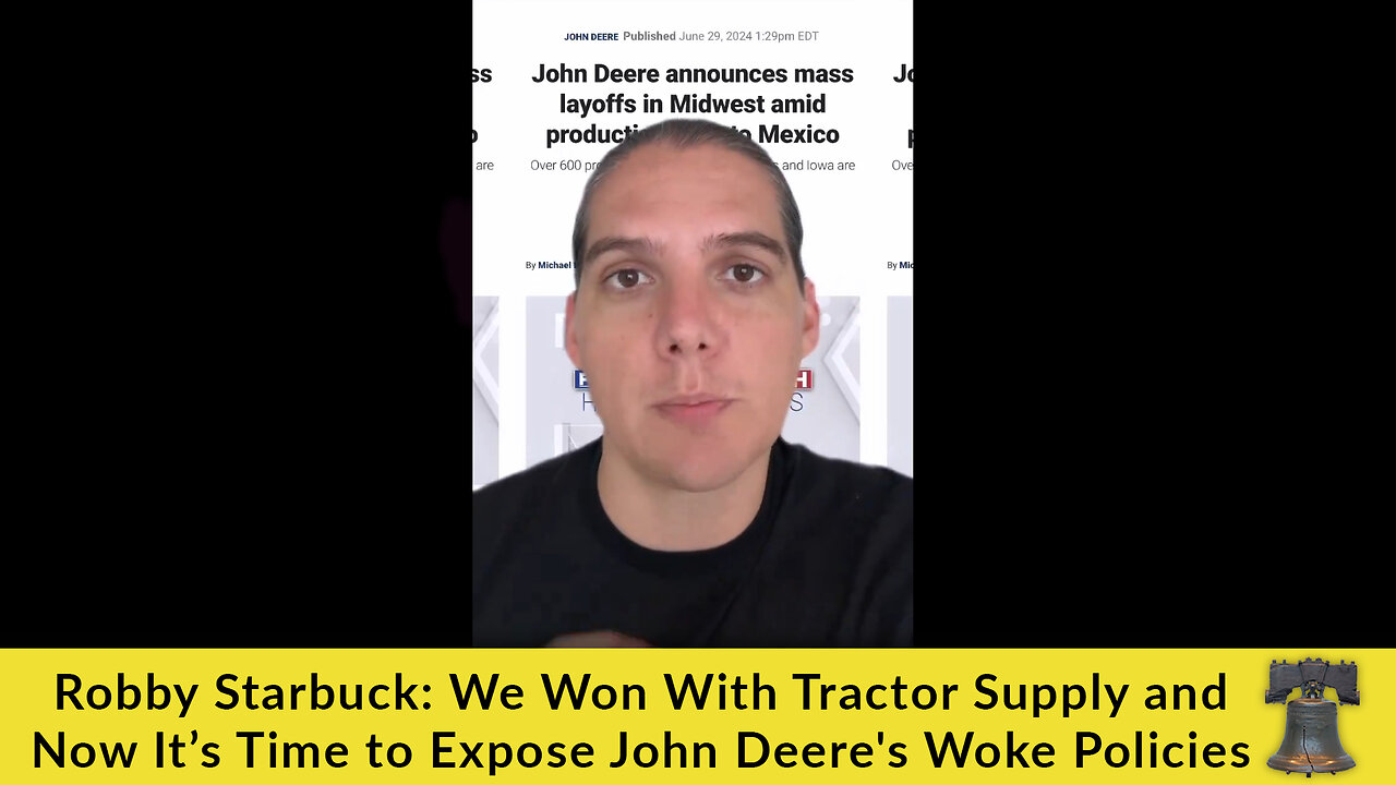 Robby Starbuck: We Won With Tractor Supply and Now It’s Time to Expose John Deere's Woke Policies