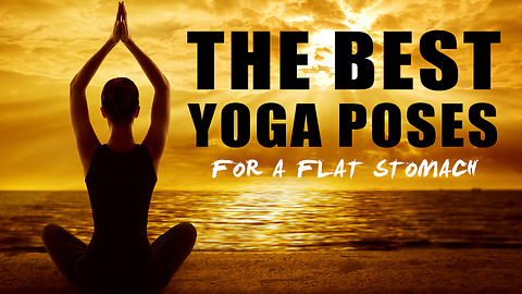 The Best Yoga Poses For A Flat Stomach