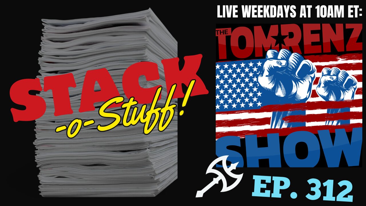 Stack-o-Stuff Ep. 312- The Tom Renz Show