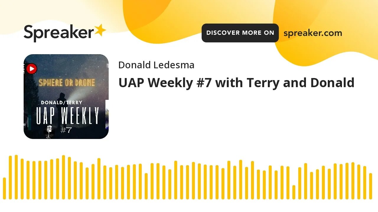 UAP Weekly #7 with Terry and Donald