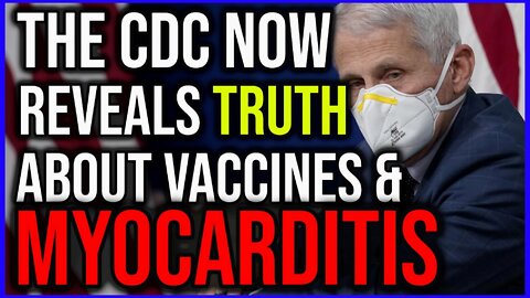 EXCLUSIVE: CDC Finally Tells the TRUTH About Myocarditis, J&J 5x Deadlier, & Mandates Lifted