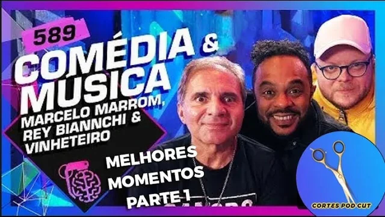 COMÉDIA E MÚSICA REY BIANNCHI, MARCELO MARROM E LORD VINHETEIRO Inteligência Ltda #589 PARTE 1