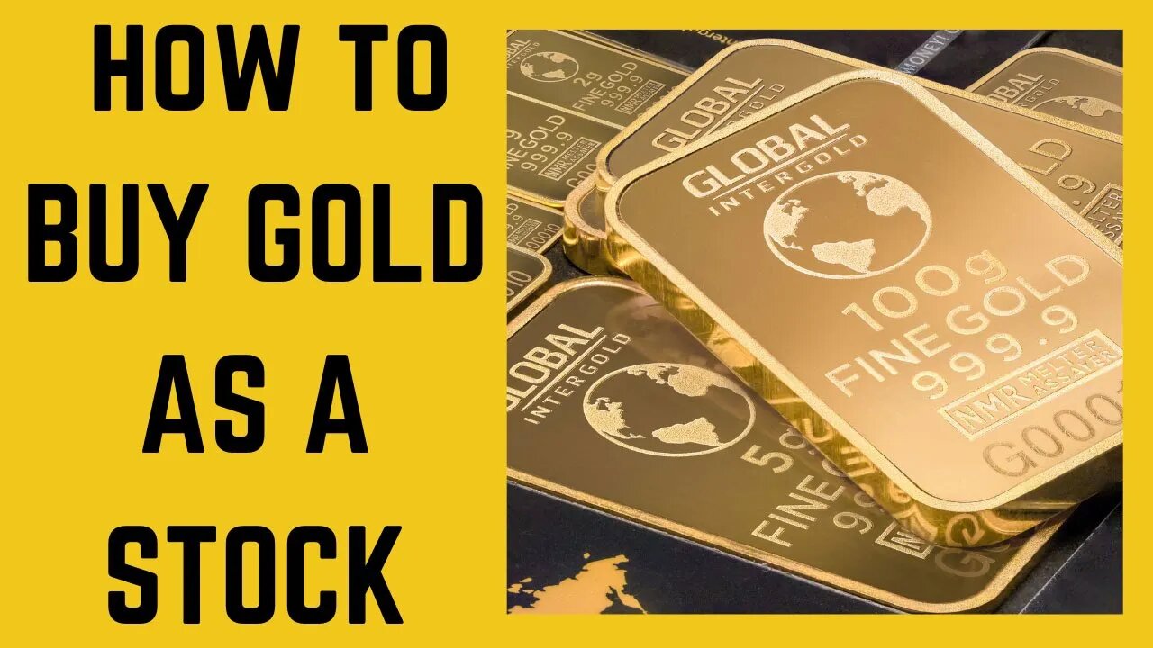 How to Buy Gold as a Stock