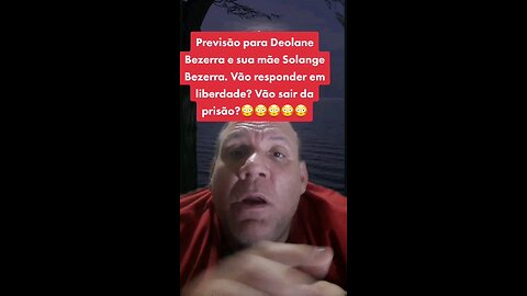 Previsão para Deolane Bezerra e sua mãe Solange Bezerra. Vão responder em liberdade?