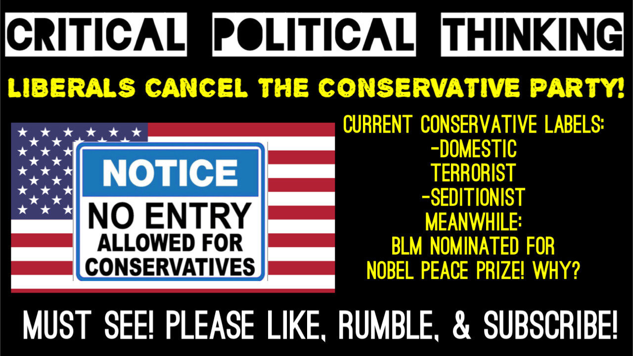 Liberals Attempt To End The Conservative Party.. Heres How w./ Critical Polititcal Thinking