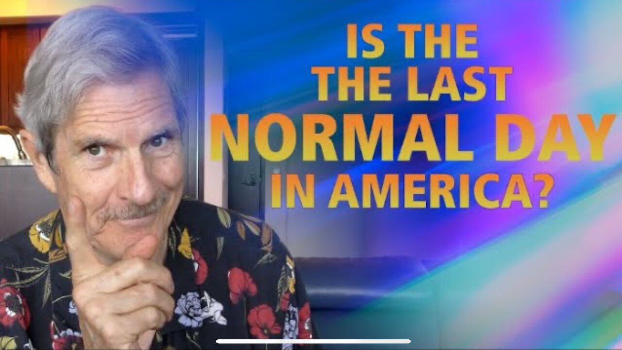 Is This The LAST NORMAL DAY In America?