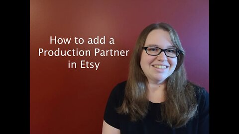 Adding a Production Partner to Etsy