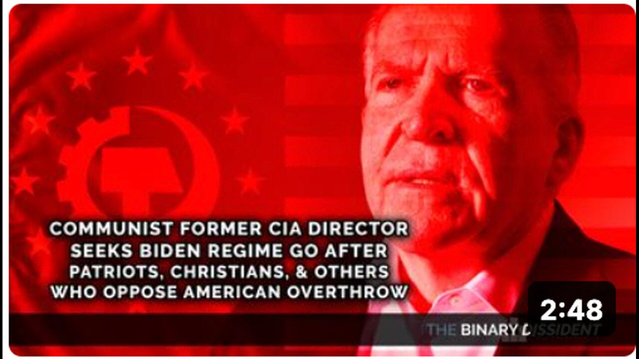 Communist Former CIA Director Seeks Biden Regime Go After Patriots, Christians, & Others