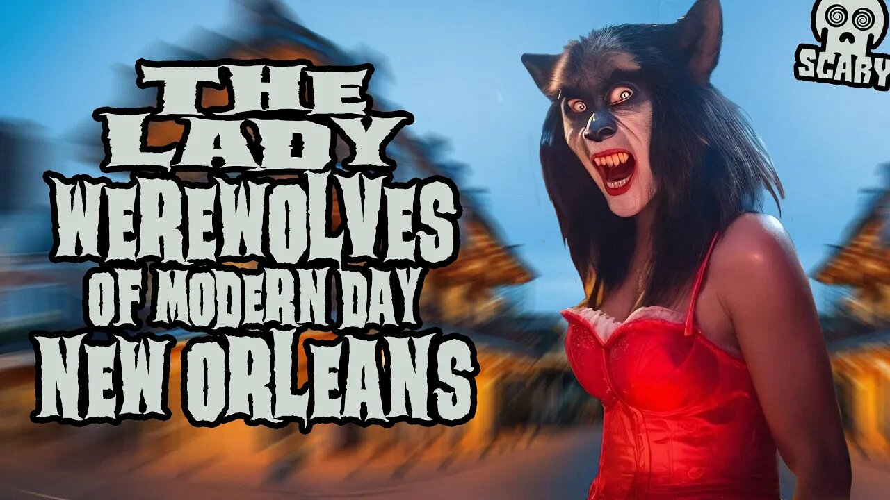 The Lady Werewolves of Modern-Day New Orleans (Multiple New Accounts)