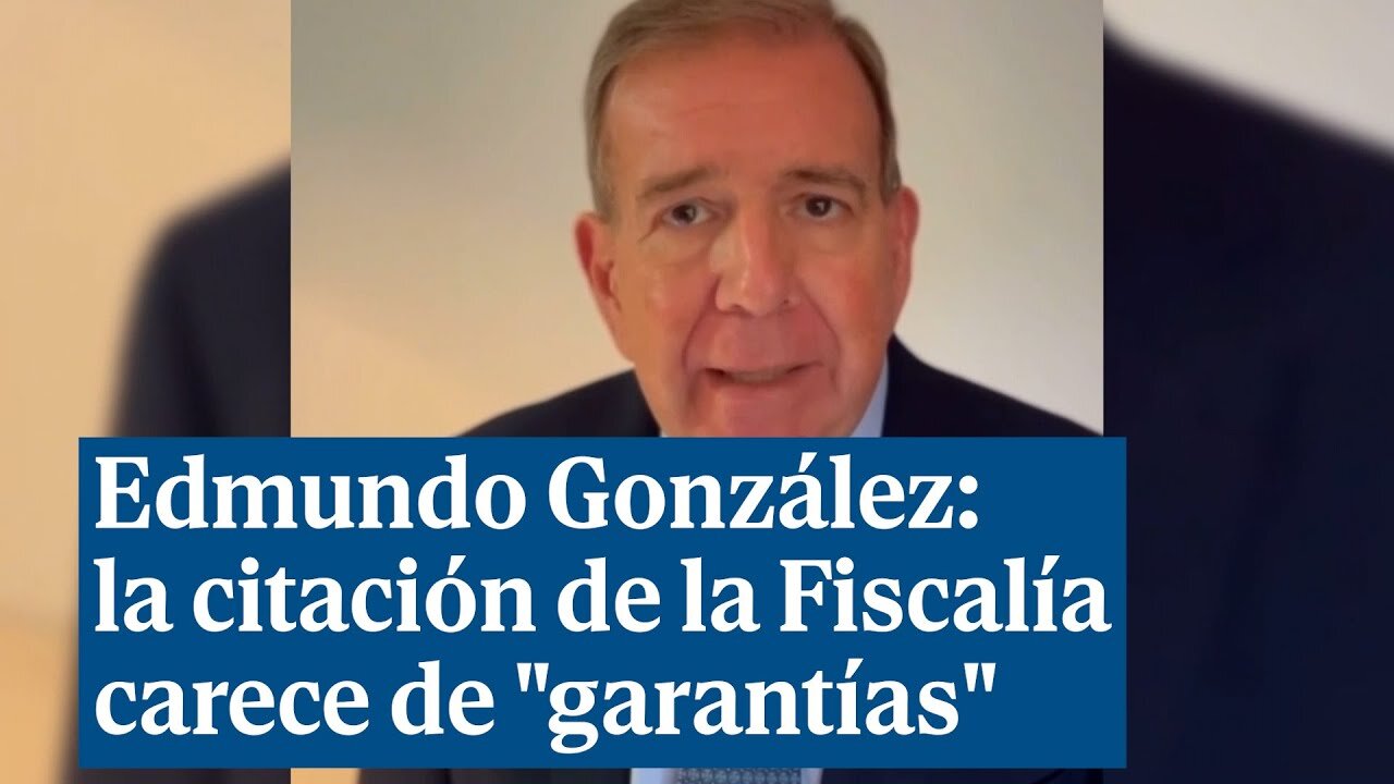 Edmundo González Urrutia advierte que la citación de la Fiscalía carece de "garantías"