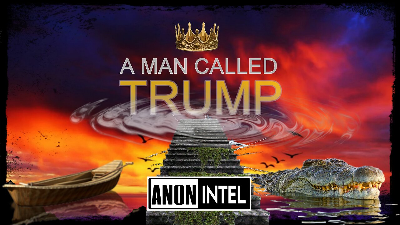 ANON+INTEL - A MAN CALLED TRUMP: