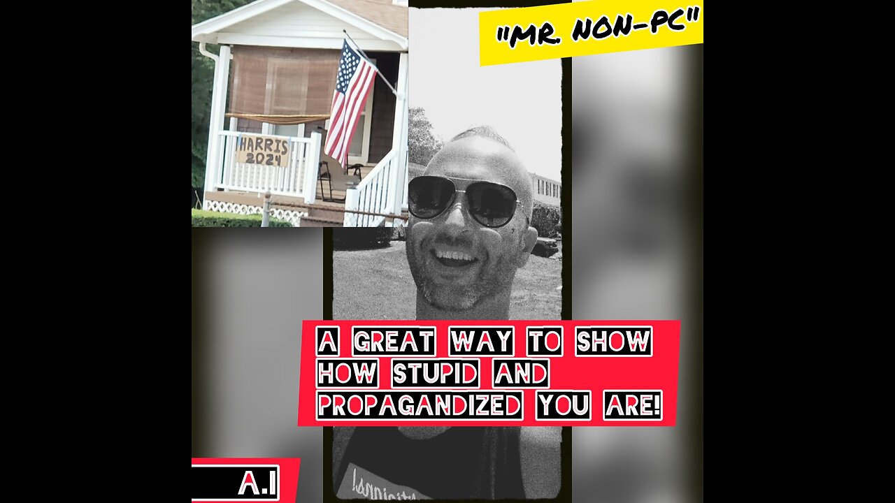 MR. NON-PC: A Great Way To Show How Stupid And Propagandized You Are!