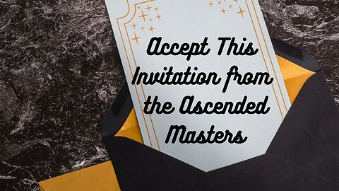 Accept This Invitation from the Ascended Masters ∞The 9D Arcturian Council, by Daniel Scranton