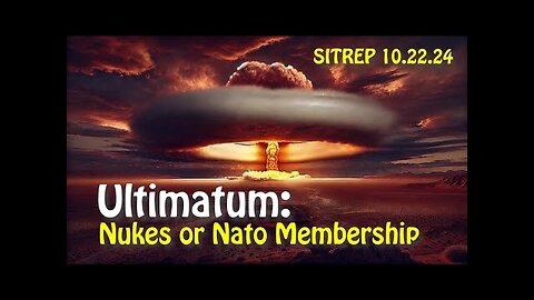 Monkey Werx - Ultimatum: Nukes or NATO Membership - SITREP 10.22.24