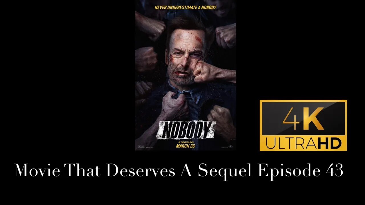 Movie That Deserves A Sequel Episode 43: Nobody (2021)