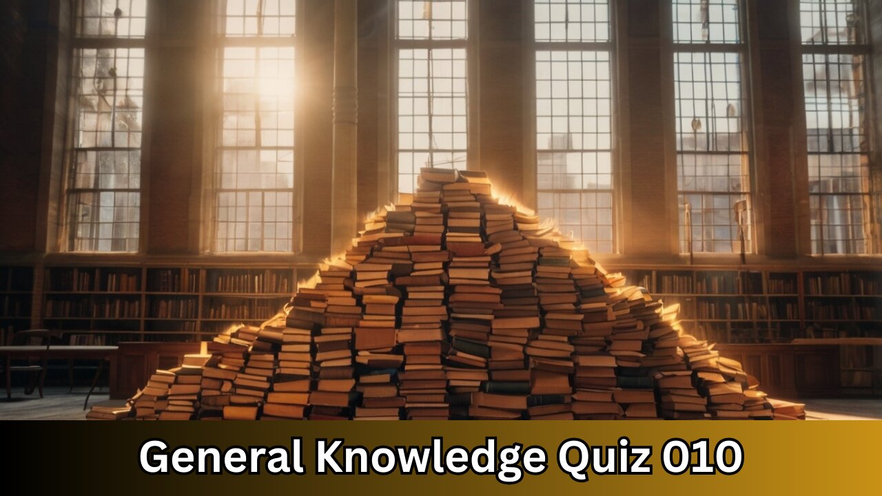 General Knowledge Quiz 010