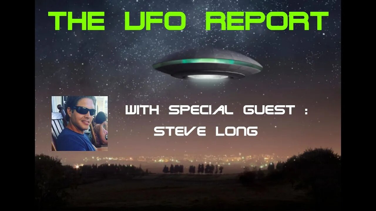 The UFO report with special guest Steve Long