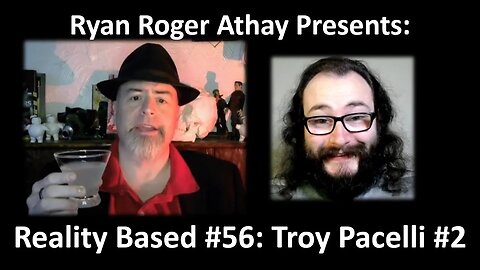 Reality Based #56: Troy Pacelli #2