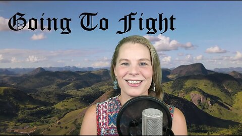 Going To Fight - Original Song by Stephanie J Yeager