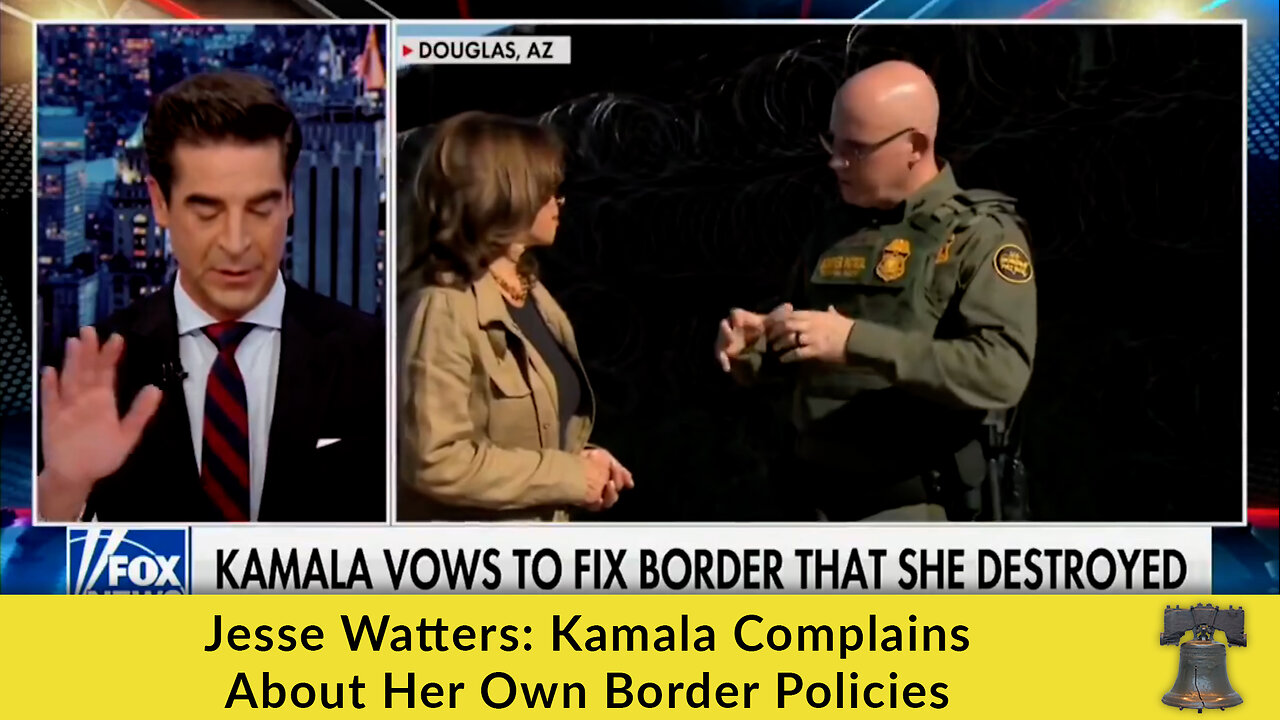 Jesse Watters: Kamala Complains About Her Own Border Policies