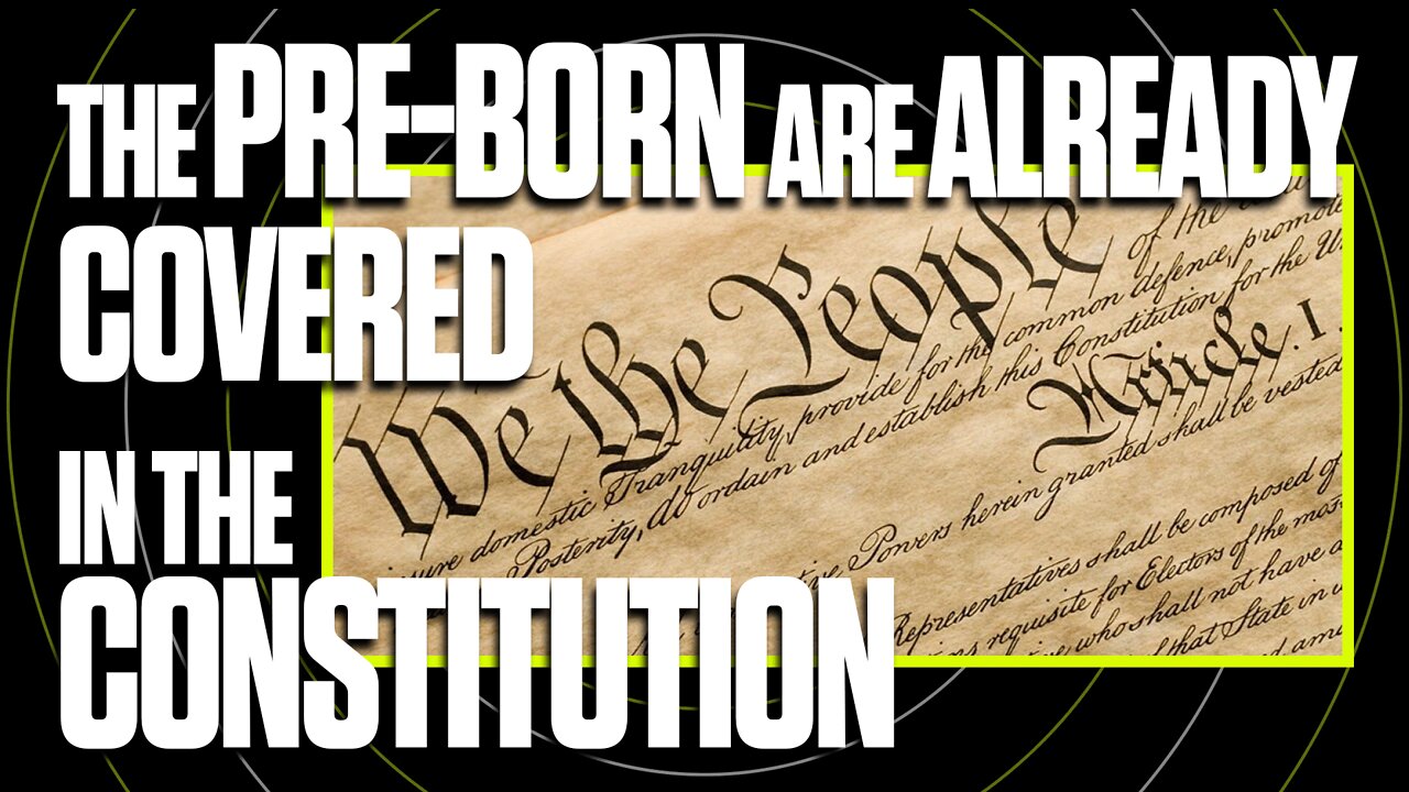 The Constitution Does Protect the Pre-Born