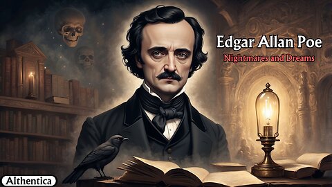 Edgar Allan Poe: Nightmares and Dreams