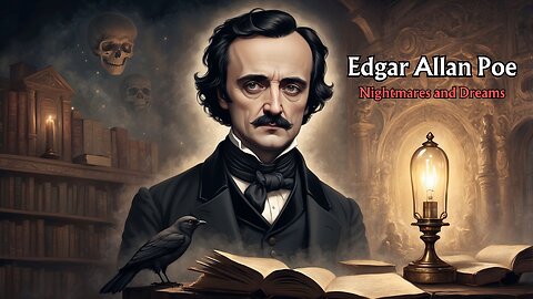 Edgar Allan Poe: Nightmares and Dreams