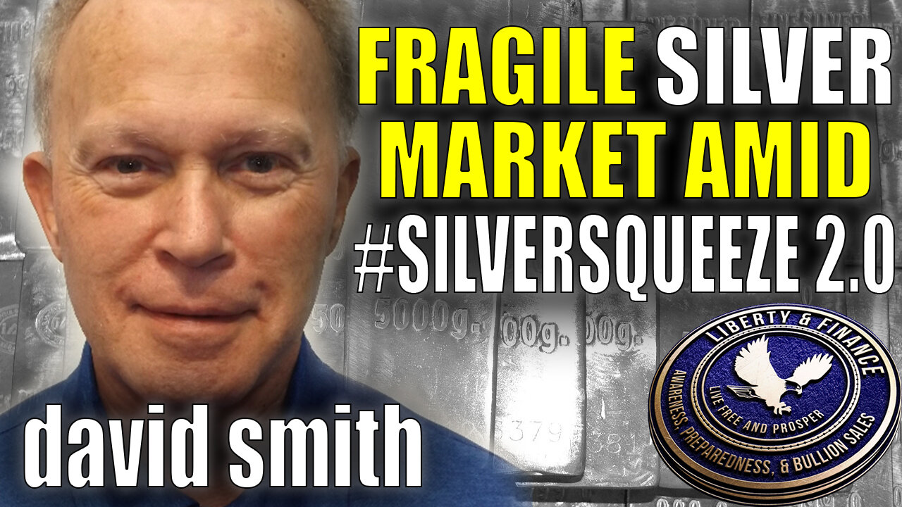 Fragile Silver Market #SilverSqueeze | David Smith